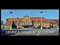 Legnica - hala peronowa i dworzec pkp